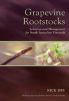 Grapevine Rootstocks: Selection and Management for South Australian Vineyards 1921013141 Book Cover