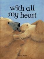 With All My Heart (Picture Books) 1860398871 Book Cover