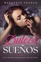 Dulces Sueños: Una Novela Romántica en Español B08WJY65TX Book Cover