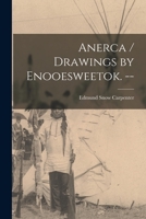 Anerca / Drawings by Enooesweetok. -- 1014779685 Book Cover