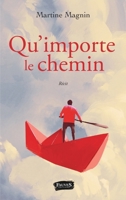 Qu'importe le chemin: Récit (French Edition) B08KH3TJJC Book Cover
