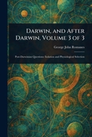 Darwin, and After Darwin, Volume 3 of 3 1023264625 Book Cover