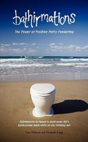 Bathirmations: The Power of Positive Potty Pondering 0984288805 Book Cover