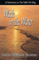 Wade in the Water: 52 Reflections on the Faith We Sing 0687027977 Book Cover