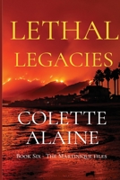 Lethal Legacies: Book 6 The Martinique Files B0BN62H47T Book Cover