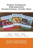 Food Storage: Preserving Everything, Every Way! 1514863707 Book Cover