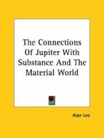 The Connections Of Jupiter With Substance And The Material World 1162849509 Book Cover