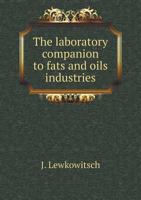 The Laboratory Companion to Fats and Oils Industries 551889452X Book Cover