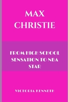 MAX CHRISTIE: FROM HIGH SCHOOL SENSATION TO NBA STAR B0DRK7QY34 Book Cover