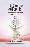 El Camino del Reiki Niveles I y II: Manual Completo de Reiki para Practicantes B0FTWF7NLY Book Cover