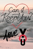 Can I Keep You Love You: Love You / Hug You / Adore You / Kiss You / Miss You / Gift B084QKXXCG Book Cover