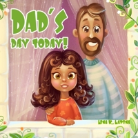 Dad's Day Today 1098649583 Book Cover