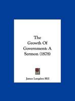 The Growth Of Government: A Sermon 1162241268 Book Cover