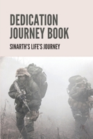 Dedication Journey Book: Sinarth’s Life’s Journey: Memor Of War Stories B096X11JMP Book Cover
