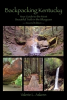 Backpacking Kentucky: Your Guide to the Most Beautiful Trails in the Bluegrass 0692803963 Book Cover