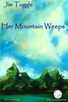 Her Mountain Weeps 1541237188 Book Cover