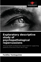 Exploratory descriptive study of psychopathological repercussions: Among health professionals responsible for supporting patients at the end of their life in Togo 6204062603 Book Cover