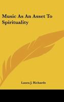 Music As An Asset To Spirituality 143257275X Book Cover