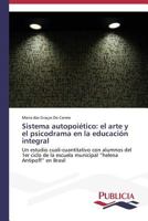 Sistema Autopoietico: El Arte y El Psicodrama En La Educacion Integral 3639559002 Book Cover