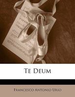 Te Deum 114796727X Book Cover