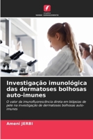 Investigação imunológica das dermatoses bolhosas auto-imunes (Portuguese Edition) 6208187923 Book Cover