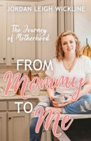 From Mommy to Me: The Journey of Motherhood B0BB5QHSC9 Book Cover