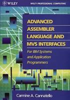 Advanced Assembler Language and MVS Interfaces for IBM Systems and Application Programmers (Wiley professional computing) 0471504351 Book Cover