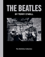 The Beatles by Terry O'Neill: The Definitive Collection B0BQ41KWWW Book Cover