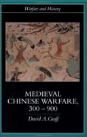 Medieval Chinese Warfare, 300-900 (Warfare and History) 0415239559 Book Cover