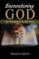 Encountering God: Be Transformed by His Word 194974681X Book Cover