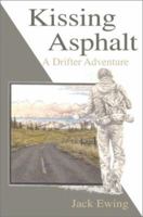 Kissing Asphalt: A Drifter Adventure 0595123104 Book Cover