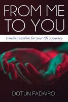 From Me to You: Timeless Wisdom for Troubled Times 1530249953 Book Cover
