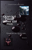 Quelque chose entre les pins (Collection Label Noir) (French Edition) B0GGJY8FVX Book Cover