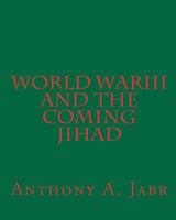 World War III and the Coming Jihad 1453848347 Book Cover