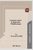 Contacts, Suivi & Approche Téléphonique (Le Travail Griffé) (French Edition) 2925601472 Book Cover
