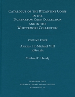 Catalogue of the Byzantine Coins in the Dumbarton Oaks Collection and in the Whittemore Collection 0884022331 Book Cover