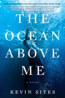The Ocean Above Me: A Novel 0063278294 Book Cover