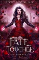 Fate Touched: A Paranormal Vampire Romance 1732733082 Book Cover