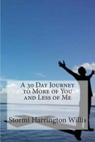 A 30 Day Journey to More of You and Less of Me 1493505599 Book Cover