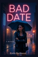 Bad Date:A Novel B0FNX2Y2Q3 Book Cover