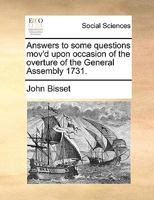 Answers to some questions mov'd upon occasion of the overture of the General Assembly 1731. 1140891464 Book Cover