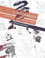 Adventurers: A coloring book for your tabletop roleplaying game characters B098CTTBZ5 Book Cover