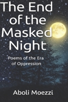 The End of the Masked Night: Tales of the Era of Oppression B0DBL6MN1V Book Cover