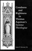 Goodness and Rightness in Thomas Aquinas's Summa Theologiae 0878405305 Book Cover