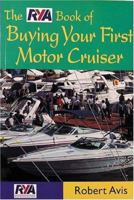 The RYA Book of Buying Your First Motor Cruiser (RYA) 0713650745 Book Cover