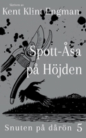 Spott-Åsa på Höjden: Snuten på dårön 5 (Swedish Edition) 918080067X Book Cover