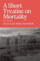 A Short Treatise on Mortality 0620986891 Book Cover