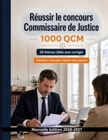 Réussir le concours Commissaire de Justice | 1000 QCM commentés pour certifier: Missions, déontologie, actes, saisies et responsabilité : entraînement ciblé avec réponses expliquées (French Edition) B0HHB1SR74 Book Cover