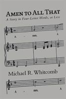 Amen to All That: A Story in Four-Letter Words, or Less 1984544268 Book Cover