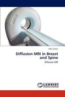 Diffusion MRI in Breast and Spine: Diffusion MRI 3846522821 Book Cover